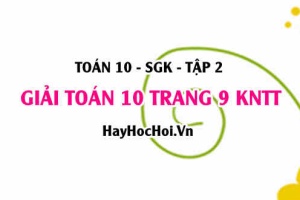 Giải Toán 10 trang 9 tập 2 Kết nối tri thức